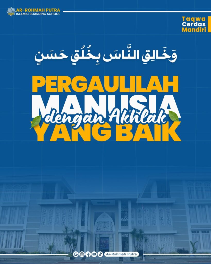 Pergaulilah manusia dengan akhlak yang mulia_Ar-Rohmah Putra Malang